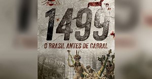 ‘1499’: Desvendando a história do Brasil antes de Cabral