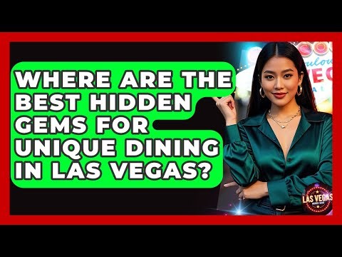 Where Are the Best Hidden Gems for Unique Dining in Las Vegas? - Las Vegas Insider Guide