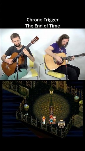 The End of Time - Chrono Trigger - Classical / Acoustic Guitar Cover