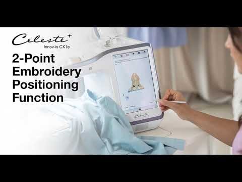 The 2-Point Embroidery Positioning Function on the Celeste CX1e Embroidery Machine