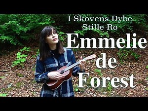 Emmelie de Forest - I Skovens Dybe Stille Ro (Danish folk song)