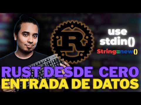 Cómo pedir datos al USUARIO en RUST 🦀 | Entrada de Datos (stdin) | Curso de Rust desde Cero #010