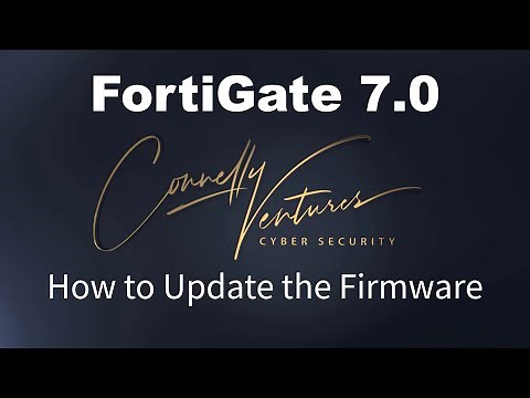 How to Update Firmware - FortiGate 7.0