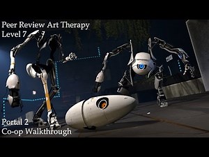 Portal 2 Co-op Walkthrough: Peer Review Art Therapy Level 7