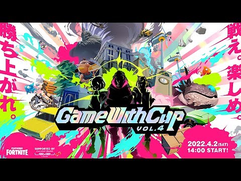 GameWithCup Featuring Fortnite vol. 4 Supported By LEVEL∞ 【Fortnite/フォートナイト】