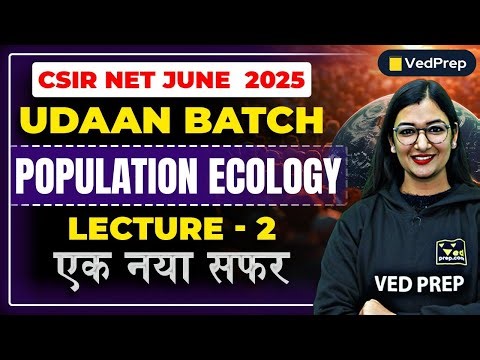 CSIR NET June 2025: Population Ecology Lecture 2 | Udaan Batch | Ved Prep