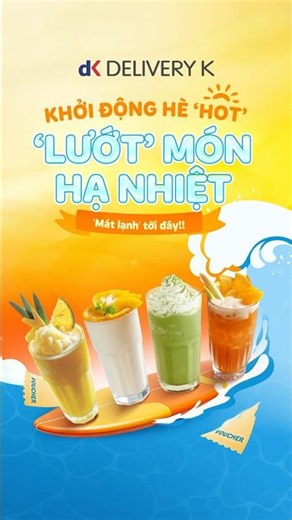 Khởi động Hè Hot | Lướt món hạ nhiệt #deliveryk #appgiaodoan