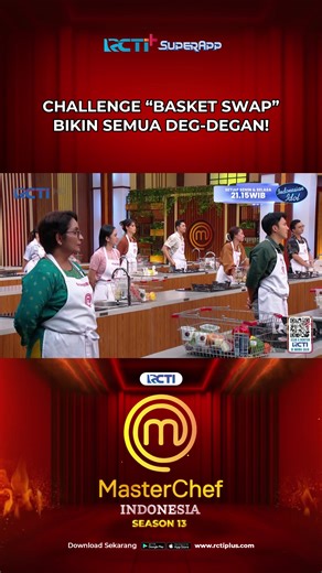 MasterChef Indonesia Season 13: Tantangan Basket Swap yang Seru