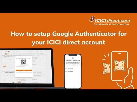 How to setup Google Authentication for your ICICI Direct account | ICICI Direct
