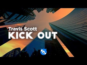 Travis Scott - KICK OUT (Clean - Lyrics)