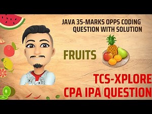 FRUITS TCS XPLORE CPA IPA JAVA OOPS CODING QUESTION 35 MARKS