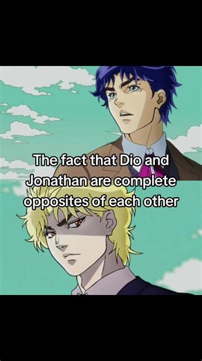 Dio and Jonathan: Why They’re Complete Opposites