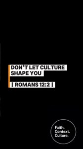 Don’t Let Culture Shape You | Romans 12:2 | Faith.Context.Culture.