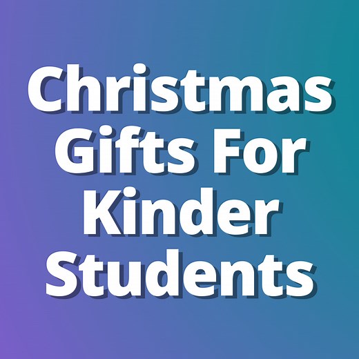 21+ Christmas Gifts for Kindergarten Students (Easy and Inexpensive) | Mom Advice Line