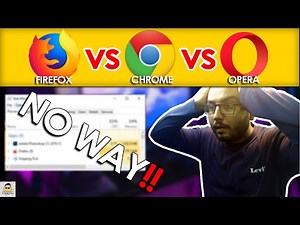 Google Chrome or Mozilla Firefox or Opera | Which is better?