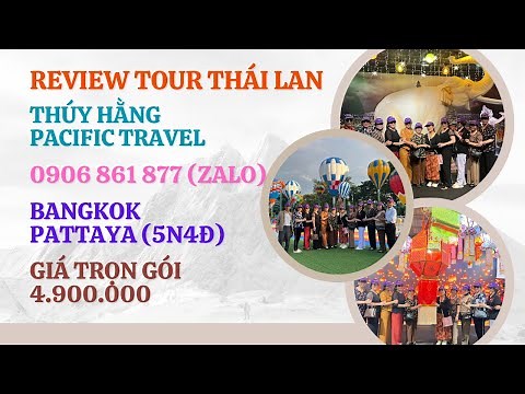 Review Tour Thái Lan Giá Rẻ - Bangkok Pattaya 5 Ngày 4 Đêm Cùng Pacific Travel