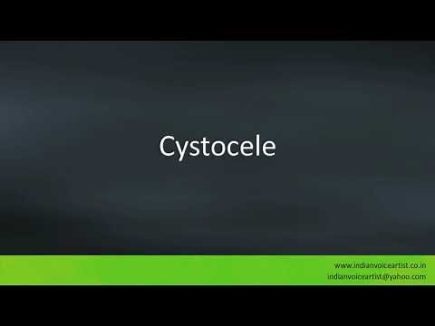 Pronunciation of the word(s) "Cystocele".