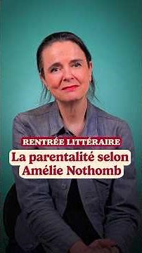 Parenthood According to Amélie Nothomb