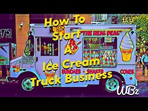 How To Start A Ice Cream Truck Business