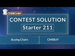 Buying Chairs | CHRBUY | Starter 211 | CodeChef Official Solution