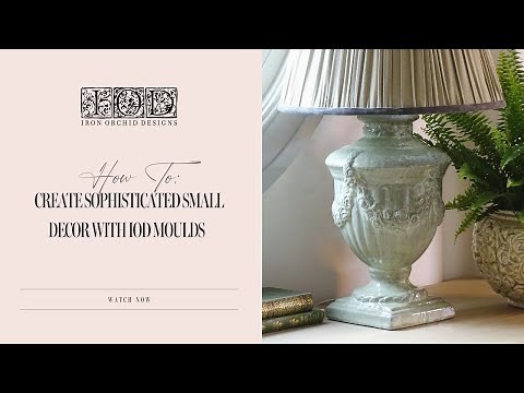 How To: Create Sophisticated Small Decor with IOD Moulds
