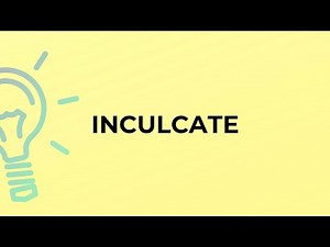 What is the meaning of the word INCULCATE?