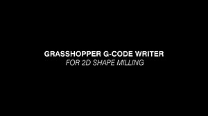 Grasshopper G-Code Writer for 2d Shape Milling