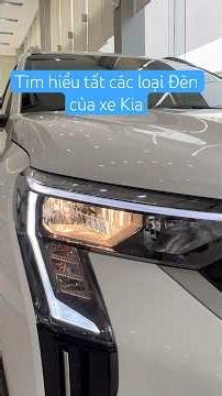 🚗 Cùng khám phá vẻ đẹp và công nghệ các loại đèn trên xe KIA!