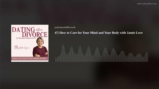 47| How to Care for Your Mind and Your Body with Jamie Love