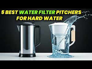 6 Best Water Filter Pitchers for Hard Water 2025: These Pitchers Will Save Your Day!