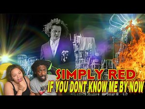 FIRST TIME HEARING Simply Red - If You Don't Know Me By Now (Official Video) REACTION