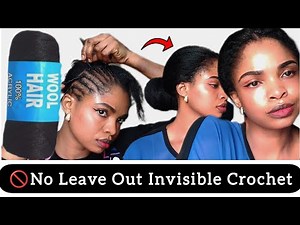 🚫 NO LEAVE - OUT INVISIBLE HAIRLINE CROCHET METHOD USING BRAZILIAN WOOL