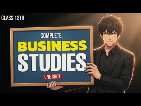Business Studies Class 12 Full Syllabus One Shot Complete NCERT Revision | Boards 2026