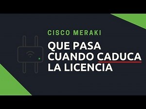 Cisco Meraki Español - Licencias Vencidas