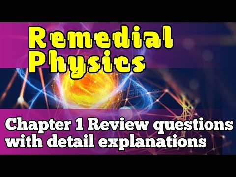 Remedial Physics Chapter 1 full review questions |in details