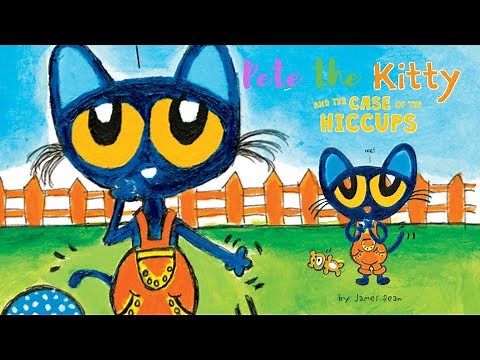 Pete the kitty and the case of hiccups | Read aloud book