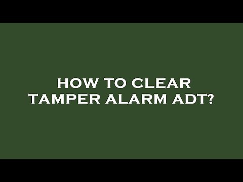 How to clear tamper alarm adt?