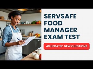 Food Manager Certification Test 2025 | ServSafe Exam 40 Updated New Questions