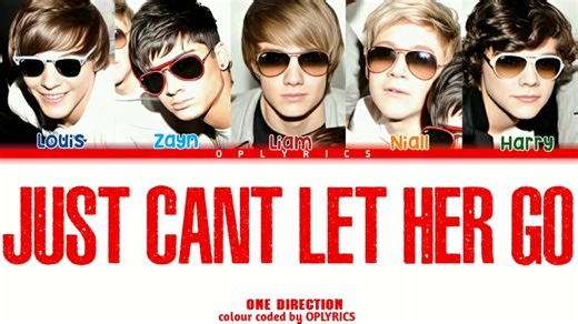 Just Can't Let Her Go - One Direction #onedirection #colorcodedlyrics #musiclyricsvideos