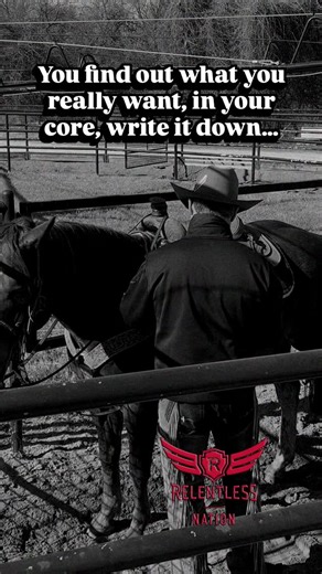 Write it down if you have to, but if it’s in your core, you won’t need reminded. #bRelentless #trevorbrazile #ariat #weliveiteveryday #cactusropes | Relentless Nation