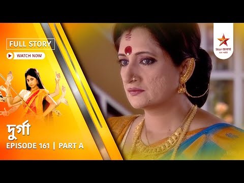 Full Episode | Durga | Episode 161 | Part A