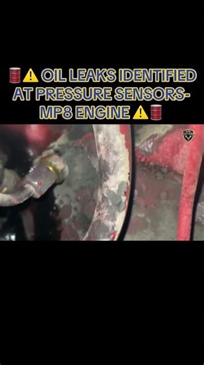 🛢️⚠️ Oil Leaks Identified at Pressure Sensors – MP8 Engine ⚠️🛢️
