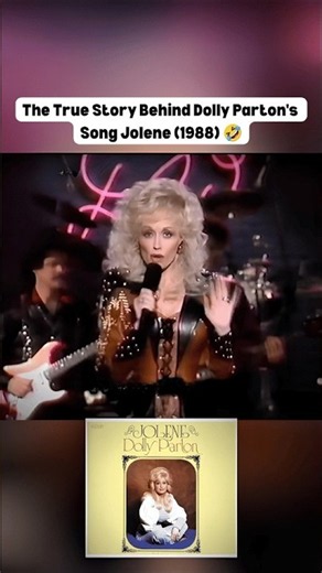 The True Story Behind Dolly Parton's Song Jolene (1988)