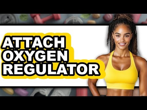 How to Attach an Oxygen Regulator (Only Way)
