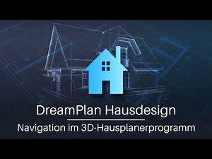 Navigation in Dreamplan Hausdesign (Kamerasteuerung)