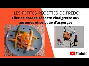 Filet de dorade sébaste vinaigrette aux agrumes et son duo d'asperges