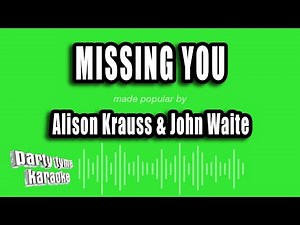 Alison Krauss & John Waite - Missing You (Karaoke Version)