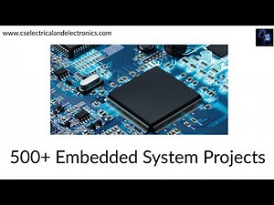 500+ Embedded System Projects For Engineer, Diploma, MTech, PhD
