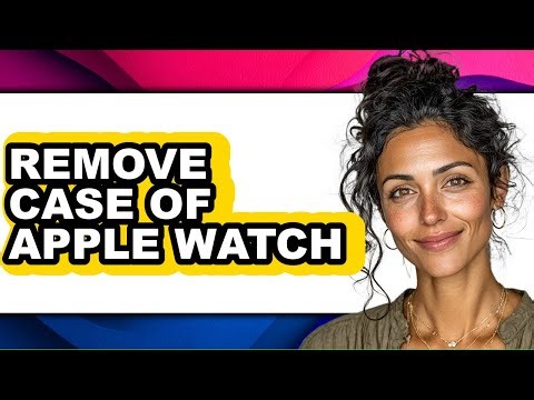 How to Remove Case of Apple Watch (easy Method)