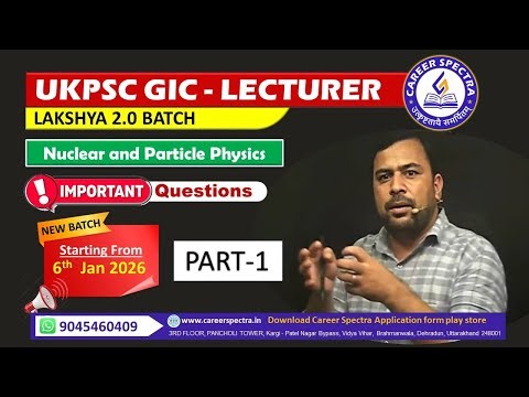 UKPSC Lecturer Physics | Nuclear & Particle Physics Important Questions | EMRS | KVS